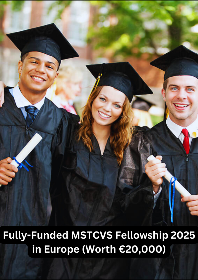 Fully-Funded MSTCVS Fellowship 2025 in Europe (Worth €20,000)
