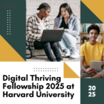 Digital Thriving Fellowship 2025 at Harvard University