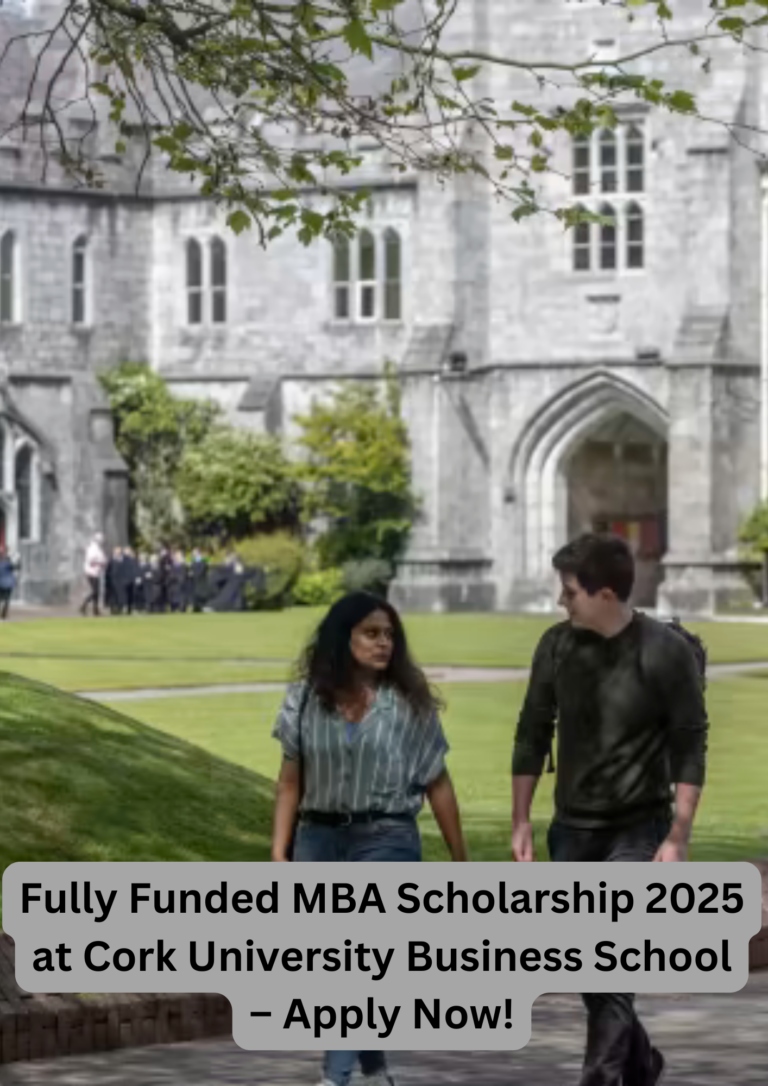 Fully Funded MBA Scholarship 2025 at Cork University Business School – Apply Now!