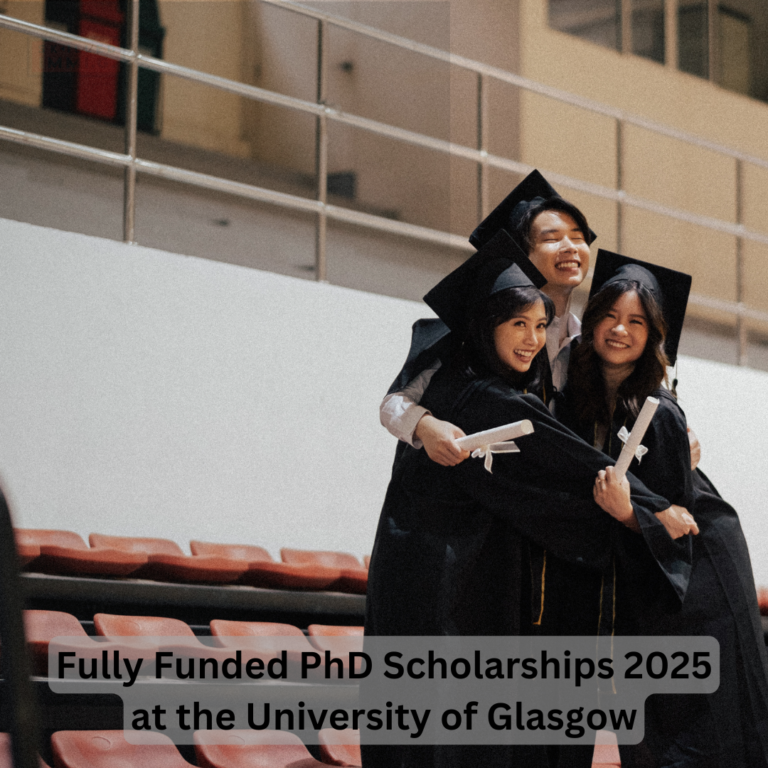 _Fully Funded PhD Scholarships 2025 at the University of Glasgow