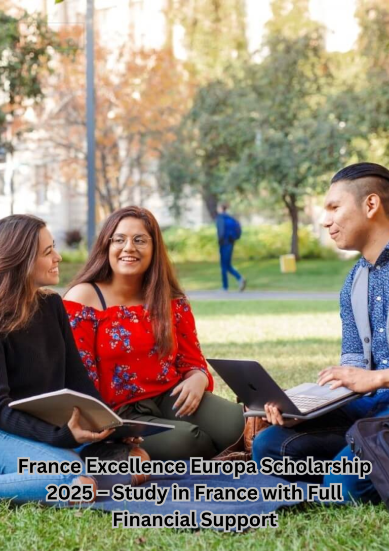 France Excellence Europa Scholarship 2025 – Study in France with Full Financial Support