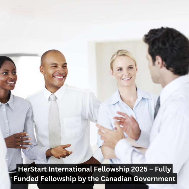 HerStart International Fellowship 2025 – Fully Funded Fellowship by the Canadian Government