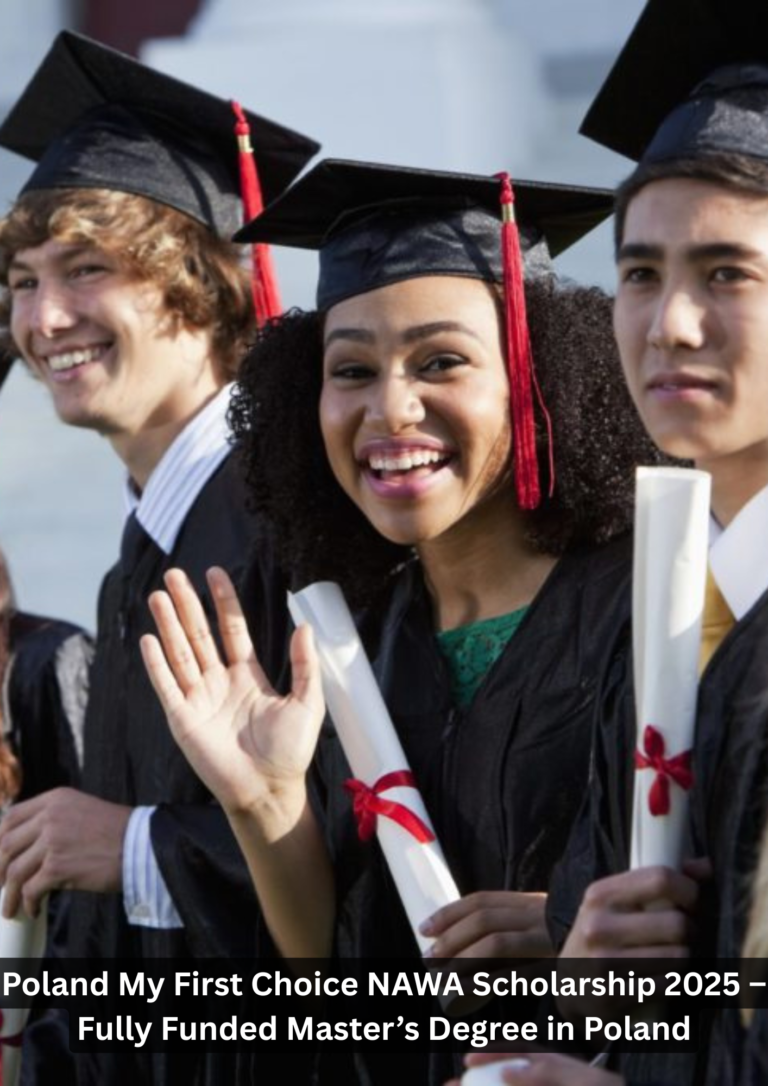 Poland My First Choice NAWA Scholarship 2025 – Fully Funded Master’s Degree in Poland