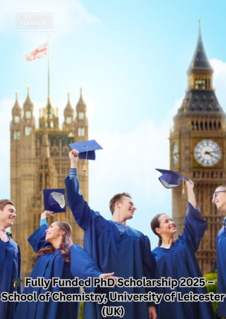 🎓 Fully Funded PhD Scholarship 2025 – School of Chemistry, University of Leicester (UK)
