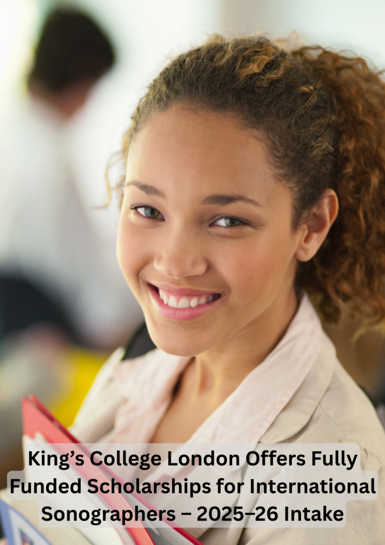 King’s College London Offers Fully Funded Scholarships for International Sonographers – 2025–26 Intake
